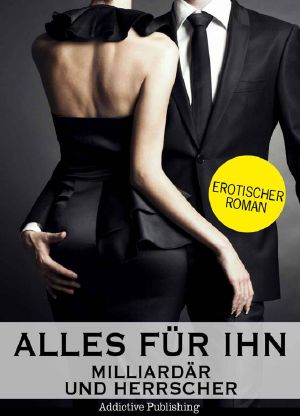 [Milliardär und Herrscher 05] • Alles für ihn 05